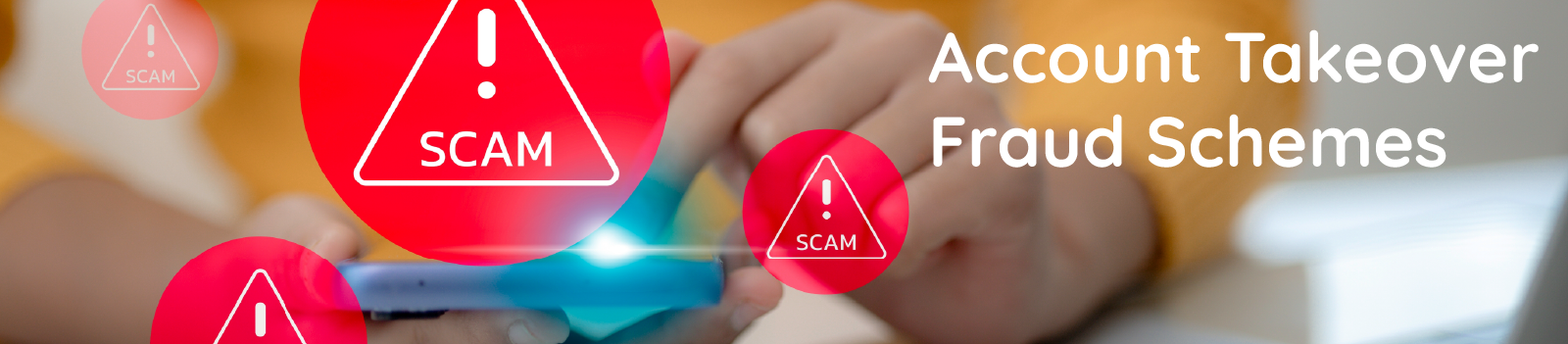 person holding mobile phone with scam alert graphic to warn of account takeover fraud schemes